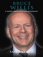 Bruce Willis A Short Unauthorized Biography