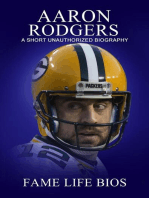 Aaron Rodgers A Short Unauthorized Biography