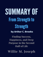 Summay of From Strength to Strength By Arthur C. Brooks : Finding Success, Happiness, and Deep Purpose in the Second Half of Life