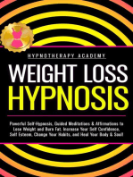 Weight Loss Hypnosis: Powerful Self-Hypnosis, Guided Meditations & Affirmations to Lose Weight and Burn Fat. Increase Your Self Confidence, Self Esteem, Change Your Habits, and Heal Your Body & Soul!: Hypnosis for Weight Loss, #3