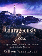 Courageously You: Magical Mind Games to Get Unstuck and Reignite Your Joy