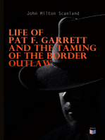 Life of Pat F. Garrett and the Taming of the Border Outlaw