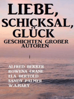 Liebe, Schicksal, Glück: Geschichten großer Autoren