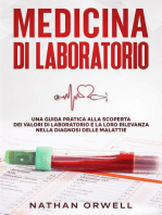 Medicina di Laboratorio: Una Guida Pratica alla Scoperta dei Valori di Laboratorio e la loro Rilevanza nella Diagnosi delle Malattie