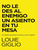 No le des al enemigo un asiento en tu mesa: Es tiempo de ganar la batalla en tu mente