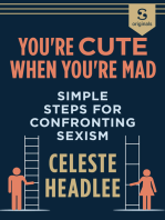 You're Cute When You're Mad: Simple Steps for Confronting Sexism