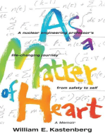 As a Matter of Heart: A Nuclear Engineering Professor’s Life-Changing Journey from Safety to Self—A Memoir