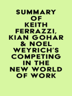 Summary of Keith Ferrazzi, Kian Gohar & Noel Weyrich's Competing in the New World of Work