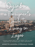 Oyinbo: a Foreigner's Guide to Living in Lagos: Factual Funny and full of useful tips to find your way in this bustling lively metropolis