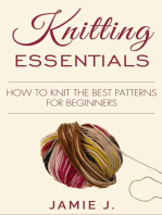 Knitting Essentials: How to Knit The Best Patterns For Beginners