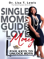 Single Moms Guide To Love And Money: Five Keys To Unlock Both