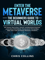 Enter the Metaverse - The Beginners Guide to Virtual Worlds: NFT Games, Play-to-Earn, GameFi, and Blockchain Entertainment such as Axie Infinity, Decentraland, The Sandbox, Meta, Gala, Gods Unchained