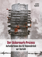 Der Uckermark-Prozess: Aufseherinnen des KZ Ravensbrück vor Gericht
