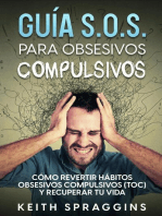Guía S.O.S. para Obsesivos Compulsivos: Cómo Revertir Hábitos Obsesivos Compulsivos (TOC) y Recuperar tu Vida