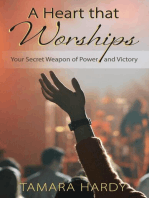 A Heart That Worships: Your Secret Weapon of Power and Victory