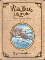 WITH GREAT DISCRETION: A NOVEL OF FACTUAL HISTORY ABOUT HEROISM AND THE CHEYENNE PEOPLE