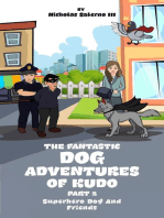 Superhero Dog And Friends: The fantastic dog adventures of Kudo, #2