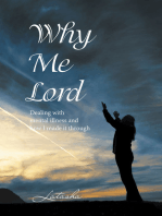 Why Me Lord: Dealing with Mental Illness and How I Made It Through