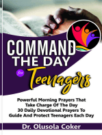 Command the Day For Teenagers: Powerful Morning Prayers that take Charge of the Day 30 Daily Devotional Prayers to guide and protect teenagers each day.