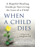 When a Child Dies: A Hopeful Healing Guide for Surviving the Loss of a Child (Compassionate Grief Book After Losing a Child)