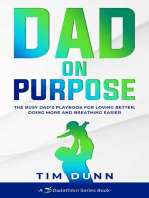 Dad On Purpose: The Busy Dad's Playbook for Loving Better, Doing More and Breathing Easier