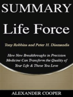 Summary of Life Force: by Tony Robbins and Peter H. Diamandis - How New Breakthroughs in Precision Medicine Can Transform the Quality of Your Life & Those You Love - A Comprehensive Summary