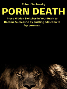 Porn Death: Press Hidden Switches in Your Brain to Become ...