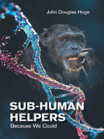 Sub-Human Helpers: Because We Could