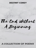The End Without A Beginning - A Collection of Poems