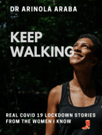 Keep Walking: Real Covid 19 Lockdown Stories from the Women I Know