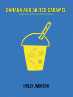 Banana & Salted Caramel: A Collection of Poetry & Short Stories