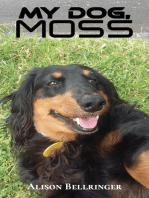 My Dog, Moss