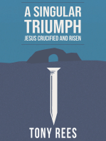 A Singular Triumph – Jesus Crucified and Risen