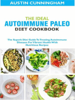 The Ideal Autoimmune Paleo Diet Cookbook; The Superb Diet Guide To Treating Autoimmune Diseases For Vibrant Health With Nutritious Recipes