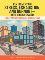 Key Elements of Stress, Exhaustion, and Burnout– but I’m Rejuvenated!: A Guide for Individuals and Organizations