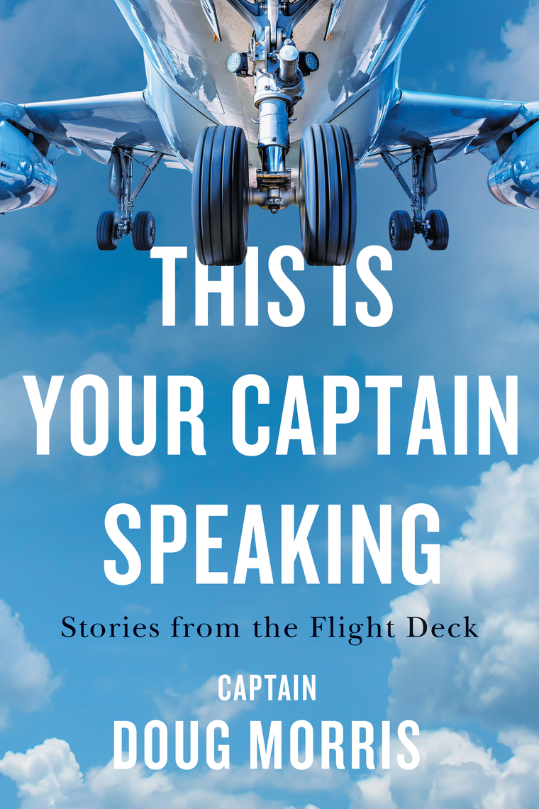 This Is Your Captain Speaking by Doug Morris (Ebook) - Read free for 30 days, image size:760x1140