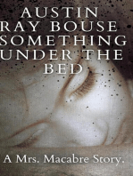 Something Under The Bed: A Mrs. Macabre Story: The Mrs. Macabre Chronicles