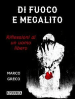 Di Fuoco e Megalito: Riflessioni di un uomo libero