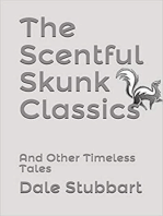 The Scentful Skunk Classics: And Other Timeless Tales