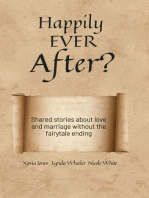 Happily Ever After?: Shared stories about love and marriage without the fairytale ending
