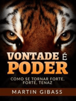 Vontade é Poder (Traduzido): Como se tornar forte, forte, tenaz