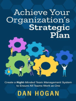 Achieve Your Organization’s Strategic Plan: Create a Right-Minded Team Management System to Ensure All Teams Work as One