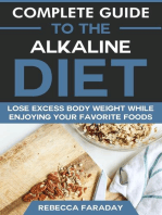 Complete Guide to the Alkaline Diet: Lose Excess Body Weight While Enjoying Your Favorite Foods