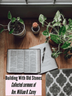 Building With Old Stones: Collected sermons of Rev. William H. Carey