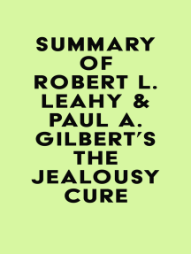 Summary of Robert L. Leahy & Paul A. Gilbert's The Jealousy Cure ...