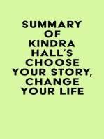 Summary of Kindra Hall's Choose Your Story, Change Your Life