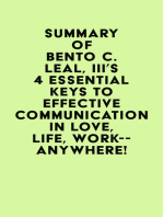 Summary of Bento C. Leal, III's 4 Essential Keys to Effective Communication in Love, Life, Work--Anywhere!