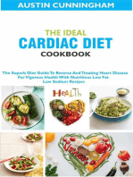 The Ideal Cardiac Diet Cookbook; The Superb Diet Guide To Reverse And Treating Heart Disease For Vigorous Health With Nutritious Low Fat Low Sodium Recipes