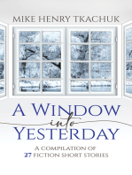 A Window into Yesterday: A Compilation of 27 Fiction Short Stories