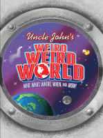 Uncle John's Weird Weird World: Who, What, Where, When, and Wow!